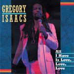 Gregory Isaacs: All I have is Love,Love,Love